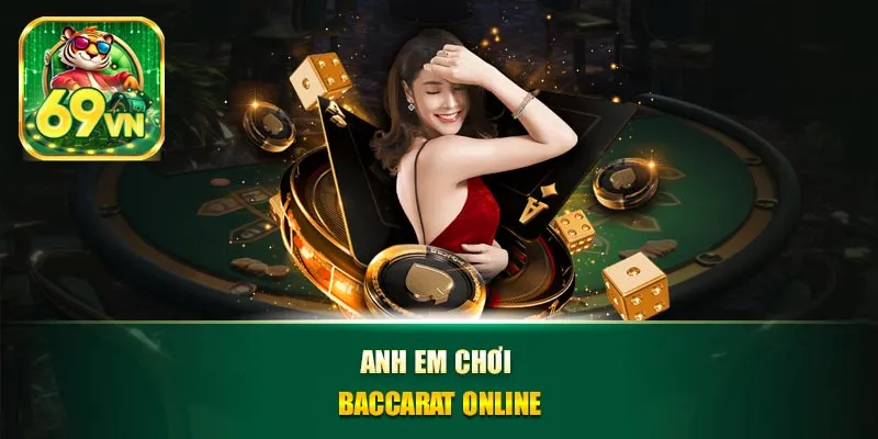 Anh em chơi baccarat online