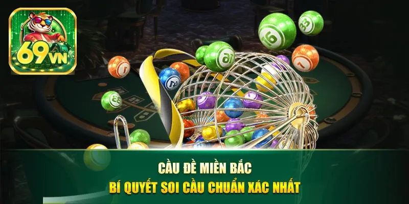 cầu đề miền bắc 69vn