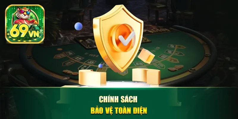Chính sách bảo vệ toàn diện