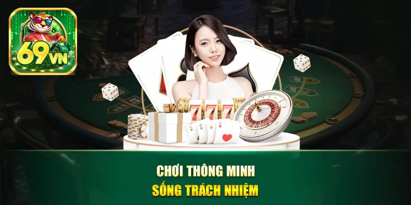 Chơi thông minh, sống trách nhiệm