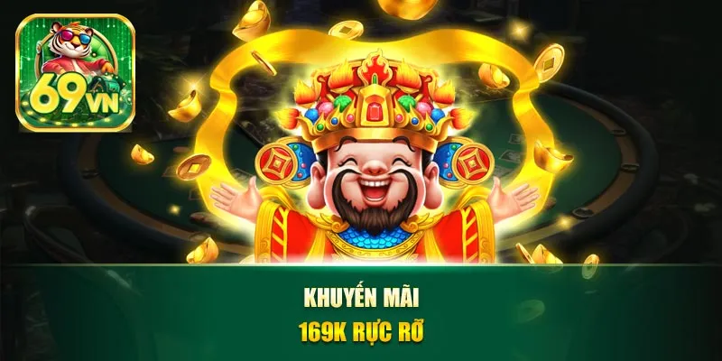Khuyến mãi 169k rực rỡ