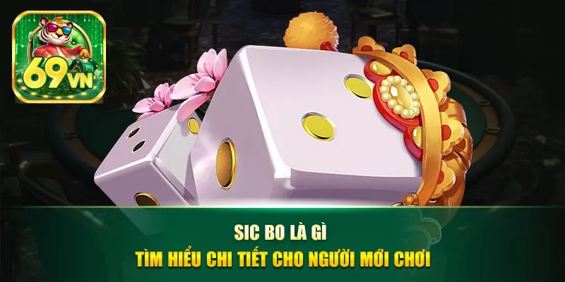 Sic bo là gì