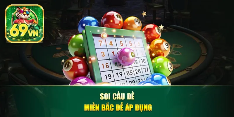 Soi cầu đề miền bắc dễ áp dụng